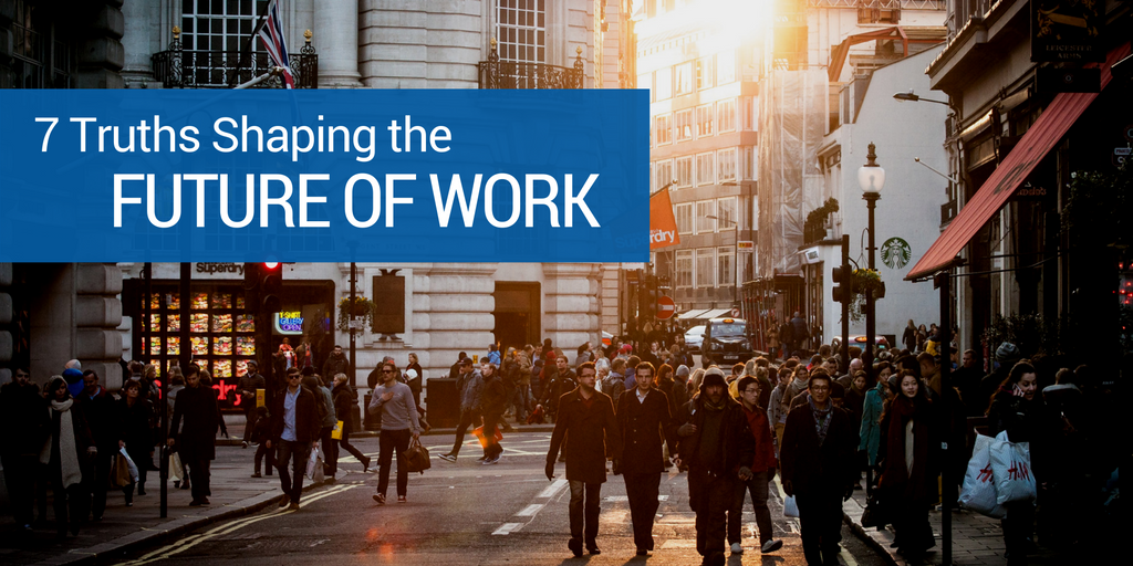 7 Truths Shaping the Future of Work